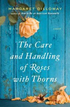 Hardcover The Care and Handling of Roses with Thorns Book