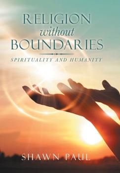 Hardcover Religion Without Boundaries: Spirituality and Humanity Book