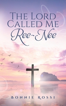 The Lord Called Me Ree-Nee