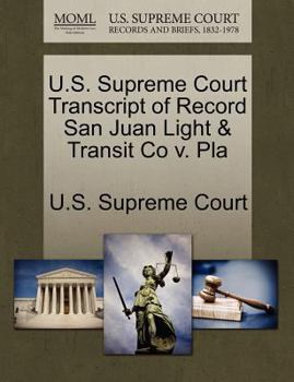Paperback U.S. Supreme Court Transcript of Record San Juan Light & Transit Co V. Pla Book