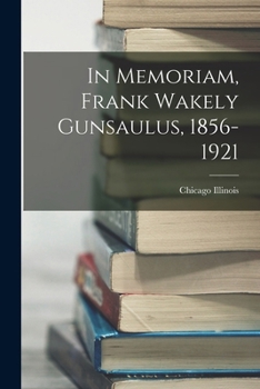 Paperback In Memoriam, Frank Wakely Gunsaulus, 1856-1921 Book