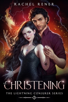 The Christening - Book #3 of the Lightning Conjurer