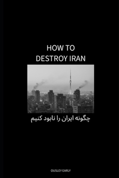 Paperback How to Destroy Iran Book