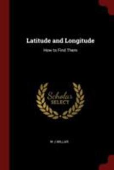 Paperback Latitude and Longitude: How to Find Them Book