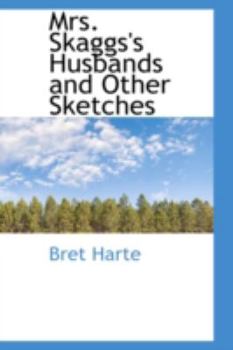 Paperback Mrs. Skaggs's Husbands and Other Sketches Book