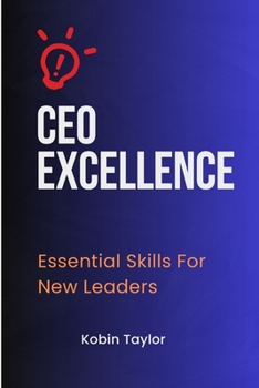 Paperback CEO Excellence: Essential Skills For New Leaders [Large Print] Book