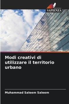 Modi creativi di utilizzare il territorio urbano (Italian Edition)