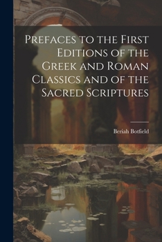Paperback Prefaces to the First Editions of the Greek and Roman Classics and of the Sacred Scriptures Book