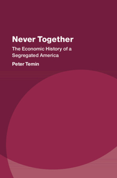 Hardcover Never Together: The Economic History of a Segregated America Book