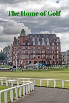 Paperback The Home of Golf: St Andrews golf course Book