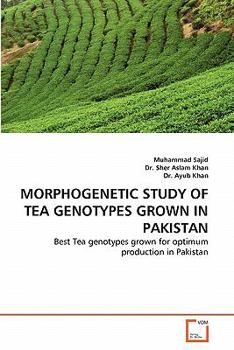 Paperback Morphogenetic Study of Tea Genotypes Grown in Pakistan Book