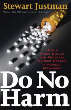 Hardcover Do No Harm: How a Magic Bullet for Prostate Cancer Became a Medical Quandary Book