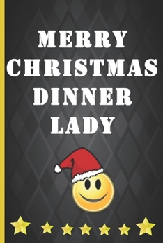 Paperback Merry Christmas Dinner Lady: Cute emoji notebook journal. Sweet thoughtful gift for your school dinner lady. Book