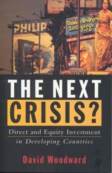 Hardcover The Next Crisis: Direct and Equity Investment in Developing Countries Book