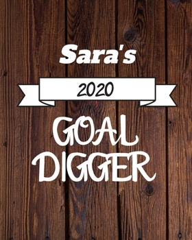 Sara's 2020 Goal Digger: 2020 New Year Planner Goal Journal Gift for Sara  / Notebook / Diary / Unique Greeting Card Alternative