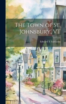 Hardcover The Town of St. Johnsbury, VT Book