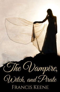 Paperback The Vampire, Witch, and Pirate: A Poetry Book