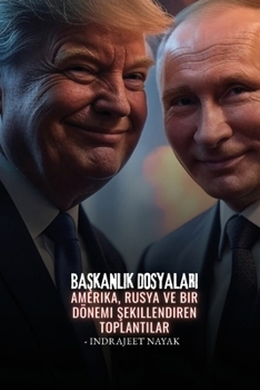 Paperback Ba&#351;kanl&#305;k Dosyalar&#305;: Amerika, Rusya ve Bir Dönemi &#350;ekillendiren Toplant&#305;lar [Turkish] Book