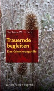Paperback Trauernde Begleiten: Eine Orientierungshilfe [German] Book