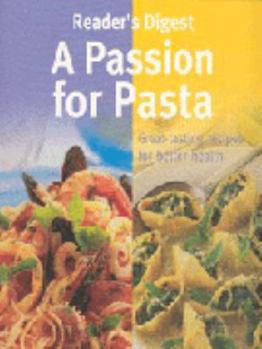 Paperback A Passion for Pasta (Eat Well, Live Well) Book