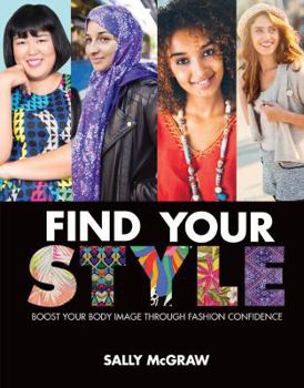Library Binding Find Your Style: Boost Your Body Image Through Fashion Confidence Book