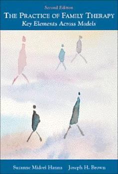 The Practice of Family Therapy: Key Elements Across Models