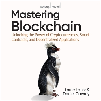 MP3 CD Mastering Blockchain: Unlocking the Power of Cryptocurrencies, Smart Contracts, and Decentralized Applications Book
