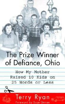 Hardcover The Prize Winner of Defiance, Ohio: How My Mother Raised 10 Kids on 25 Words or Less Book