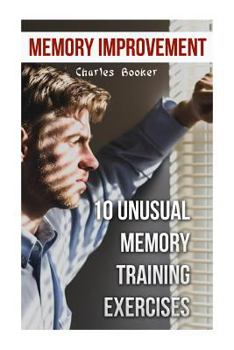 Paperback Memory Improvement: 10 Unusual Memory Training Exercises Book