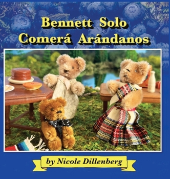 Bennett Solo Comerá Arándanos (Spanish Edition)