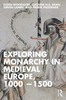 Paperback Exploring Monarchy in Medieval Europe, 1000-1500 Book