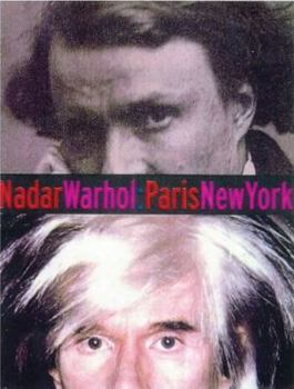 Hardcover Nadar/Warhol: Paris/New York: Photography and Fame Book