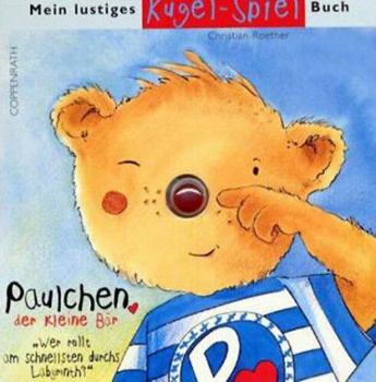 Hardcover Mein lustiges Kugel- Spiel- Buch. Paulchen, der kleine Bär. 'Wer rollt am schnellsten durchs Labyrinth?' ( Ab 5 J.). [German] Book