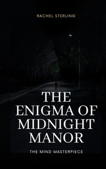 Paperback The Enigma of Midnight Manor: The Mind Masterpiece Book