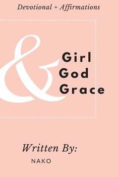 Paperback Girl + God + Grace: Devotional & Affirmations for Girls Book