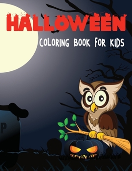 Paperback Halloween Coloring Book For Kids: Happy Halloween Coloring Book for Kids Age 3-5 Book