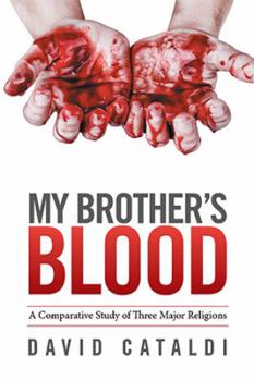 Hardcover My Brother's Blood: A Comparative Study of Three Major Religions Book