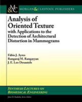 Paperback Analysis of Oriented Texture with Applications to the Detection of Architectural Distortion in Mammograms Book