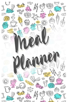 Weekly meal planner with beautiful plan design: Designed plan week, 110 Pages, 6x9, Soft Cover, Matte Finish