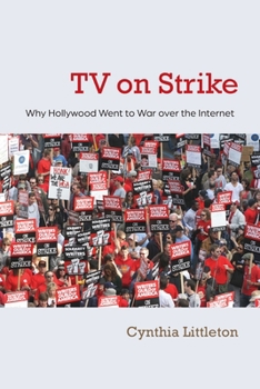 Paperback TV on Strike: Why Hollywood Went to War Over the Internet Book