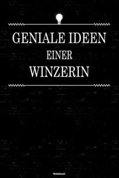 Geniale Ideen einer Winzerin Notizbuch: Winzerin Journal DIN A5 liniert 120 Seiten Geschenk (German Edition)
