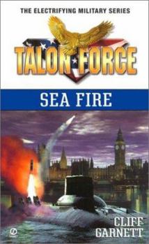 Sea Fire - Book #10 of the Talon Force