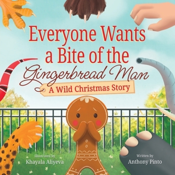 Paperback Everyone Wants a Bite of the Gingerbread Man: A Wild Christmas Story Book