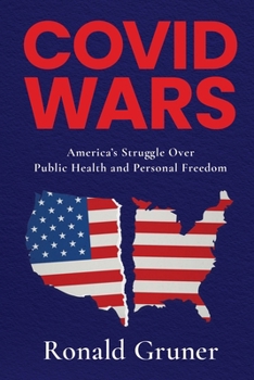 Paperback Covid Wars: America's Struggle Over Public Health and Personal Freedom Book
