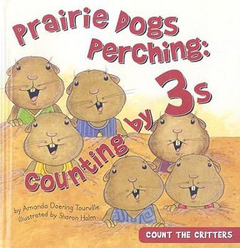 Library Binding Prairie Dogs Perching: Counting by 3s: Counting by 3s Book