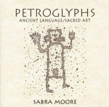 Hardcover Petroglyphs: Ancient Language/Sacred Art Book
