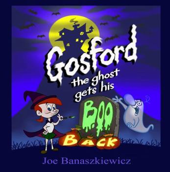 Paperback Gosford the Ghost Gets His Boo Back Book