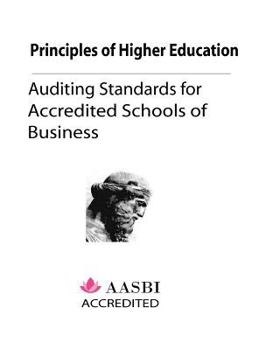 Paperback Principles of Higher Education: Auditing Standards for Accredited Schools of Business Book