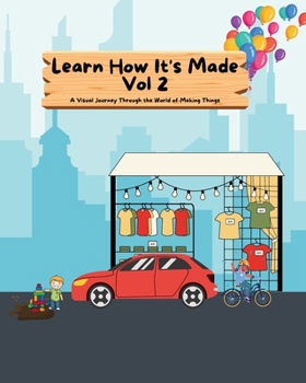 Paperback Learn How It's Made Vol 2: A Visual Journey Through the World of Making Things [Large Print] Book