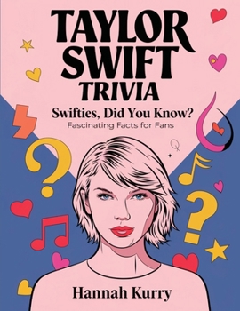 Paperback Taylor Swift Trivia: Swifties, Did You Know? Fascinating Facts for Fans Book